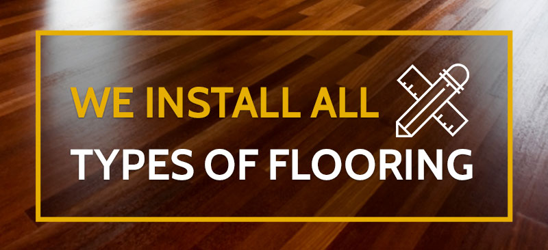 We install all types of flooring